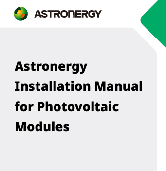 Astronergy Installation Manual for Photovoltaic Modules