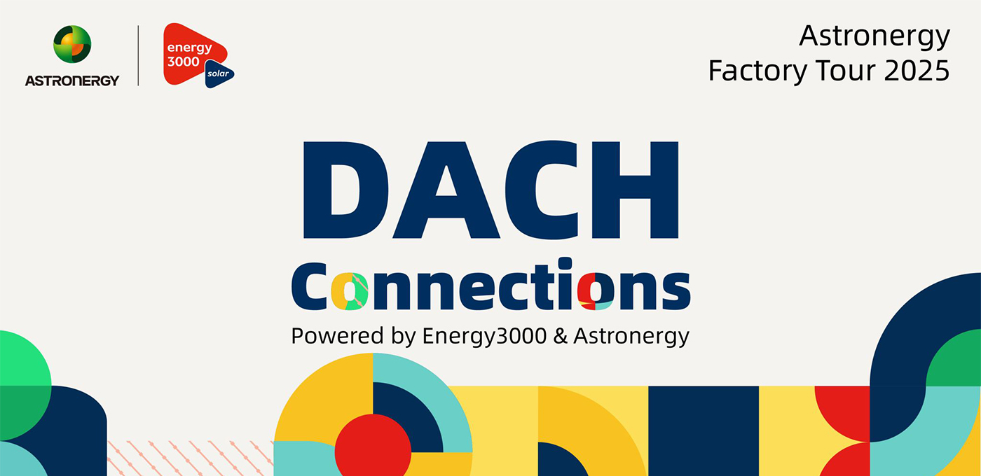 2025 Astronergy Factory Tour – DACH Connections