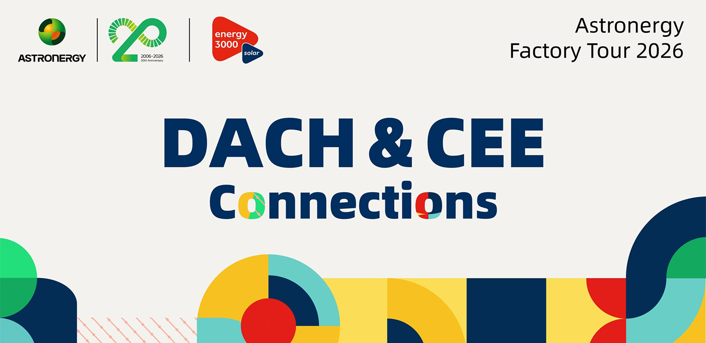 2026 Astronergy Factory Tour – DACH & CEE Connections