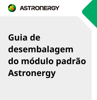 Guia de desembalagem do módulo padrão Astronergy
