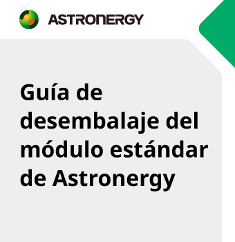 Guía de desembalaje del módulo estándar de Astronergy